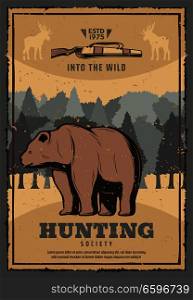 Hunter society vintage poster of wild bear in forest for hunt adventure club. Vector retro grunge design of animal trophy in wilderness with rifle guns or arbalest crossbow for open season. Hunting society retro poster with wild bear