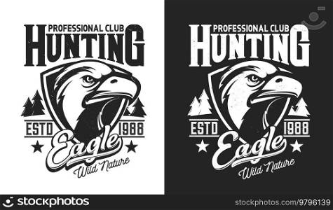 Hunting club t-shirt print, eagle mascot for hunters, vector hawk or falcon emblem. Wild hunt club emblem with forest trees and eagle bird head on shield with stars, hunters association badge. Hunting club t-shirt print, eagle hunter mascot