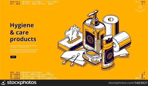 Hygiene and care products isometric landing page with liquid sanitizer, antibacterial soap bar, wet wipes or towels for washing hands. Bathroom toiletries cleaning items, 3d vector line art web banner. Hygiene and care products isometric landing page