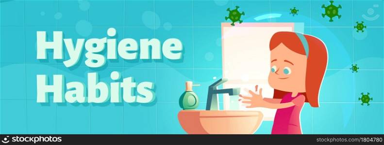Hygiene habits cartoon banner. Little girl washing hands at toilet wc room with coronavirus cells flying around. Child handwashing procedure. Kid lather palms with liquid soap, vector illustration. Hygiene habits cartoon banner, girl washing hands