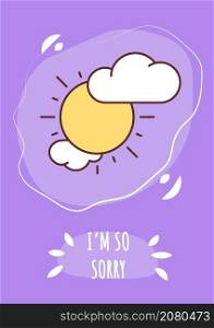 I am so sorry greeting card with color icon element. Regret and confession. Postcard vector design. Decorative flyer with creative illustration. Notecard with congratulatory message. I am so sorry greeting card with color icon element