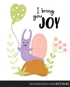 I bring you joy. Funny card with cute happy snail on stone among grass and plants with balloon. Vector illustration. Card with snail character for cool greeting cards, covers, design and decoration