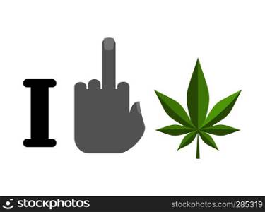I hate drugs. Fuck symbol of hatred and marijuana leaf. Logo healthy lifestyle 