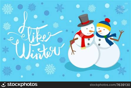 I like winter, snowman wearing top hat and knitted scarf. Sculptures made of snow hugging couple. Greeting card with calligraphy text and bokeh effect. Seasonal holidays celebration flat style vector. I Like Winter Snow Sculpture Couple Greeting Card