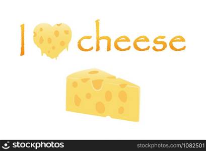 I love Cheese with heart cheese melt and slice isolated on white background - Vector Illustration of cheese love concept