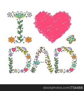 I love dad. Vector illustration of father's day card