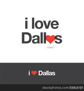 I love Dallas. City of United States of America. Editable logo vector design.
