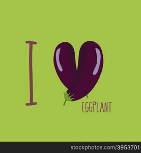 I love eggplant. Heart of the purple eggplant. Vector illustration&#xA;