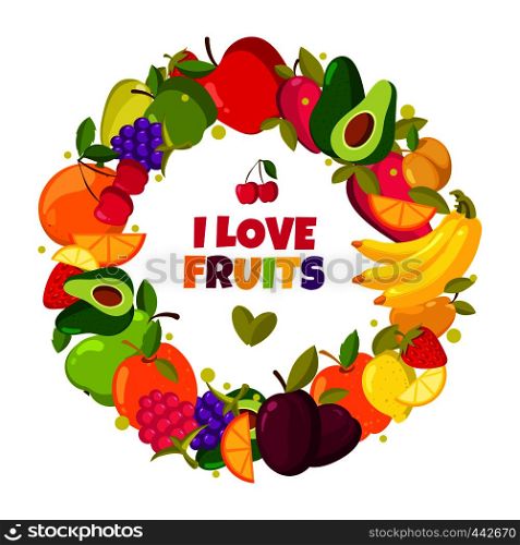 I love fruits. Vector organic fruits frame isolated. Banner with natural fresh food illustration. Colored banner fruits. I love fruits. Vector organic fruits frame isolated. Banner with natural fresh food illustration