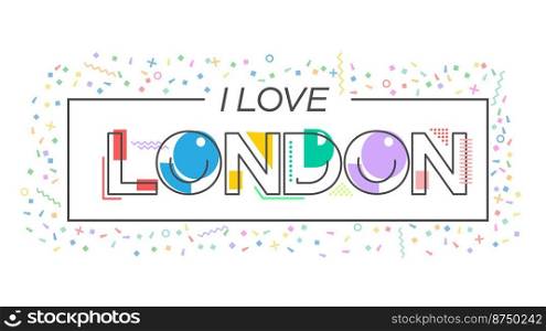 I love London. Vector lettering for postcards, posters, posters and banners. Flat design