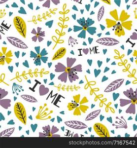I love me, love yourself floral seamless pattern. Floral seamless wallpaper, design of beautiful vintage natural illustration. I love me, love yourself floral seamless pattern