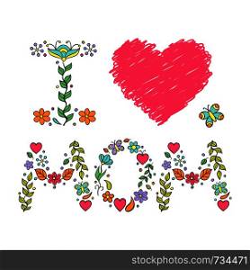 I love mom. Vector illustration of mother's day card