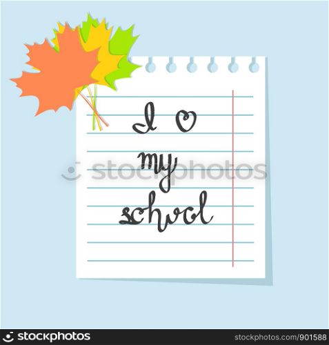 I love my school calligraphy hand writting lettering on notebook paper with color maple leaves on white for your design, stock vector illustration