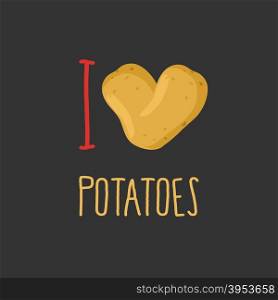 I love potatoes. Heart of ripe potato. Vector illustration