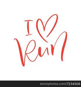 I love run calligraphy text. Hand drawn vector black lettering logo. Inspiring phrase, sketch typography. Motivating handwritten quote. Banner, poster.. I love run calligraphy text. Hand drawn vector black lettering logo. Inspiring phrase, sketch typography. Motivating handwritten quote. Banner, poster