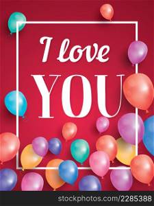 I love you card with flying balloons and white frame. Vector illustration.