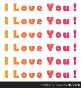I love you. Declaration of love. Valentine&rsquo;s day lettering. Typographic text isolated on white background. Vector. I love you. Declaration of love. Valentine&rsquo;s day lettering. Typographic text isolated on white background. Vector illustration