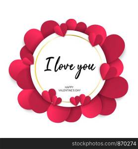 I love you. Happy Valentines Day poster greeting card. Vector illustration frame with paper cut hearts