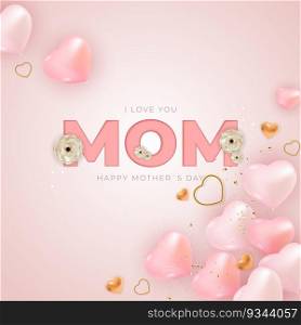 I love you mom. Happy Mother s Day background. Vector Illustration EPS10. I love you mom. Happy Mother s Day background. Vector Illustration
