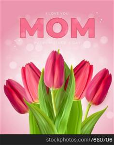 I love you mom. Happy Mother`s Day background with tulips. Vector Illustration EPS10. I love you mom. Happy Mother s Day background with tulips. Vector Illustration