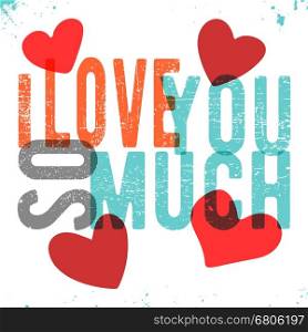 I love you so much. Valentines day greeting card, wallpaper, cover, brochure or flyer . Vector illustration.