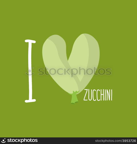 I love Zucchini. Heart of green courgettes. Vector illustration&#xA;