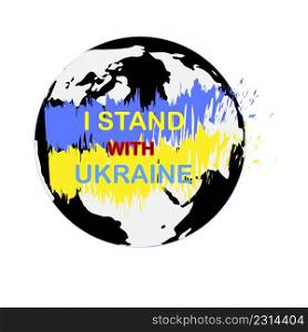 I stand in Ukraine banner on Earth background stock vector