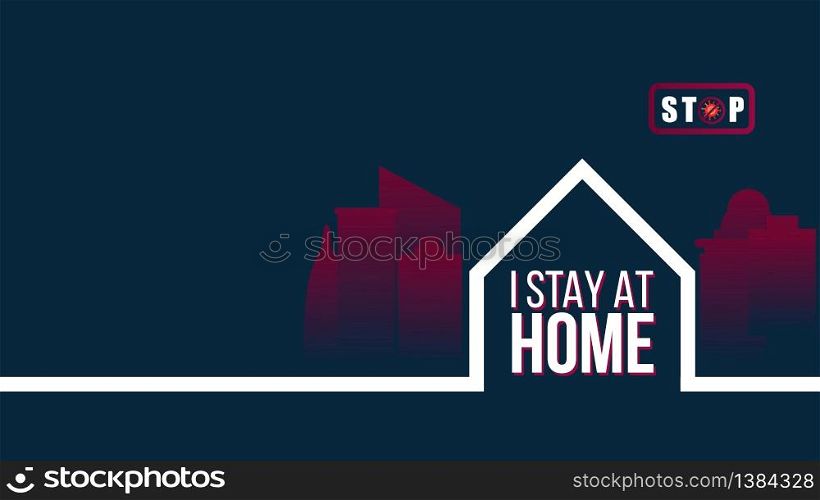 I stay at home and stay safe slogan protection logo self quarantine times.Health care concept. Trendy flat vector illustration.Global viral epidemic or pandemic.