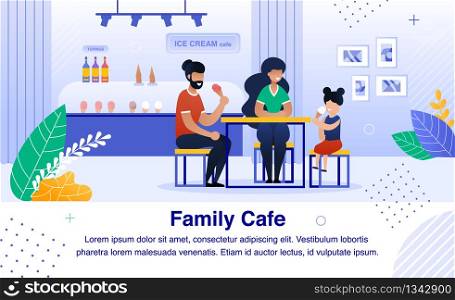 Ice Cream Cafeteria Trendy Flat Vector Ad Banner, Promo Poster Template. Happy Family, Parents with Daughter Eating Tasty Ice-Cream, Spending Time Together, Resting in Cafe on Weekend Illustration