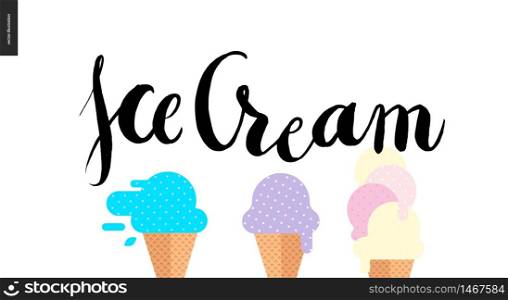 Ice Cream lettering and three ice cream cones - a vector flat cartoon black brush hand written lettering Ice Cream, and three waffle cones with colorful ice cream scoops. Ice Cream lettering and three cones