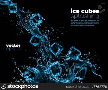 Ice cubes in blue water wave splash. Transparent water and frozen ice crystal cubes. Cooled liquid splatters, 3d realistic vector background with pouring clear aqua drops, alcohol drink spill splash. Ice cubes in blue transparent water wave splash