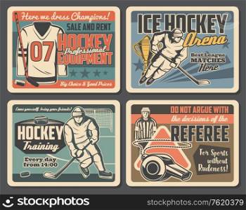 Ice hockey championship, league match and professional sport equipment shop vintage posters. Vector ice hockey player or goalkeeper in helmet, referee whistle, hockey stick and puck on arena rink. Ice hockey sport training, team league match