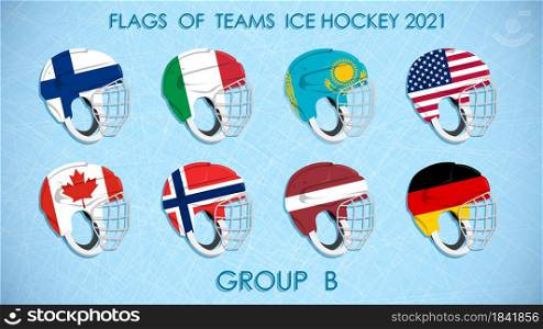 ice hockey competition teams flags 2021 on on helmets on ice background. Group B. Announcement of participants of competition. Vector