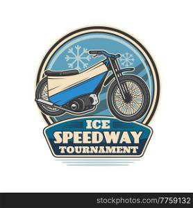 Ice speedway icon with bike. Motorsport championship, bicycle extreme racing competition, motocross sport tournament vector badge, round sticker or retro icon with speedway motorbike and snowflakes. Ice speedway tournament retro icon with motorbike