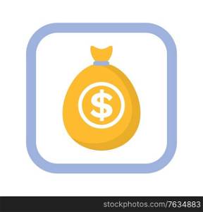 Icon golden bag with money, symbol of cash, dollars in sack, charity or investment element, moneybag in square frame on white, marketing and profit. Vector illustration in flat cartoon style. Marketing Money Icon, Bag with Dollars Vector