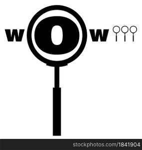 icon, logo. Magnifier glass increases the letter O in the word WOW. Isolated vector on white background