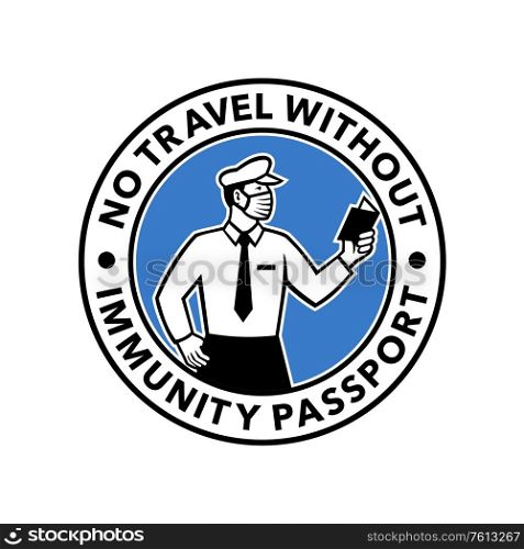 "Icon retro style illustration of a border control security or immigration officer looking inspecting a visa with words "No travel without immunity passport" set inside circle on isolated background.. Immigration Officer Inspecting Immunity Passport Icon"