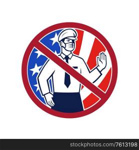 Icon retro style illustration of no entry in America without immunization concept showing an American immigration officer wearing mask putting hand out to stop set in circle with USA flag on white.. No Entry Without Immunization USA Sign Icon