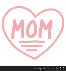 Icon sign I love mom, vector red heart and the word mom drawn by the child hand
