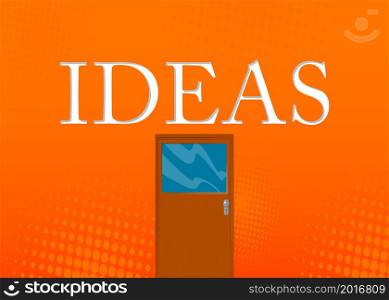 Ideas text with front door background. Store, Shop or Office front with poster. Idea, success, growth, creativity concept.