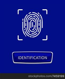 Identification fingerprints poster. Fingermark and thumbprint authorization of unique personal finger pattern of human with print in frame and button. Identification Fingerprints Poster Print in Frame
