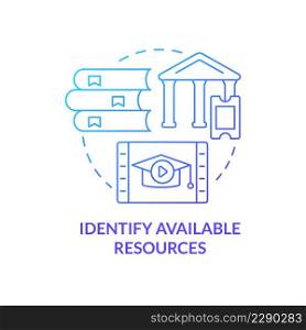 Identify available resources blue gradient concept icon. Accessible resources. Adopting lifelong learning abstract idea thin line illustration. Isolated outline drawing. Myriad Pro-Bold fonts used. Identify available resources blue gradient concept icon