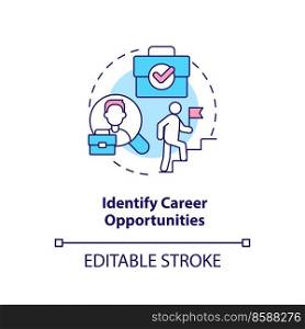 Identify career opportunities concept icon. Professional goals. Competitivity abstract idea thin line illustration. Isolated outline drawing. Editable stroke. Arial, Myriad Pro-Bold fonts used. Identify career opportunities concept icon