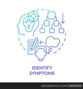 Identify symptoms blue gradient concept icon. Anxiety disorder signs. Before appointment with therapist abstract idea thin line illustration. Isolated outline drawing. Myriad Pro-Bold font used. Identify symptoms blue gradient concept icon