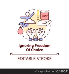 Ignoring freedom of choice concept icon. Disadvantage of social institutions abstract idea thin line illustration. Isolated outline drawing. Editable stroke. Arial, Myriad Pro-Bold fonts used. Ignoring freedom of choice concept icon