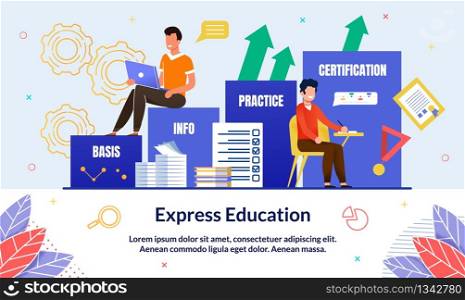 Illustration Inscription Express Education, Slide. Guy in Casual Clothes Sits at Table and Writes, next to Step Leading to Education. Guy is Sitting on Steps with Laptop and Smiling.