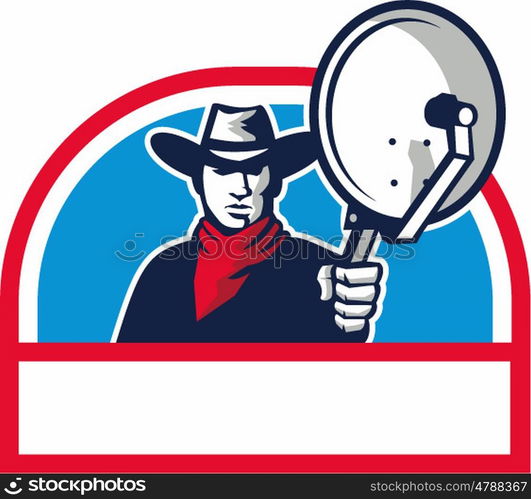 Illustration of a cowboy holding aiming satellite dish viewed from front set inside half circle on isolated background done in retro style.