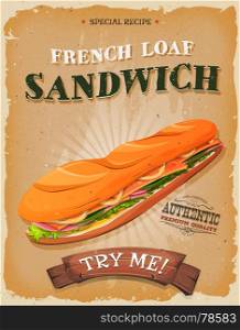 Illustration of a design vintage and grunge textured poster, with appetizing sandwich made of ham, butter, salad and french loaf, for fast food snack and takeout menu. Grunge And Vintage French Loaf Sandwich Poster