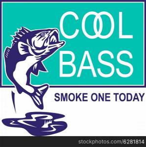 "illustration of a largemouth bass jumping with words "cool bass" and "smoke one today" done in retro style"