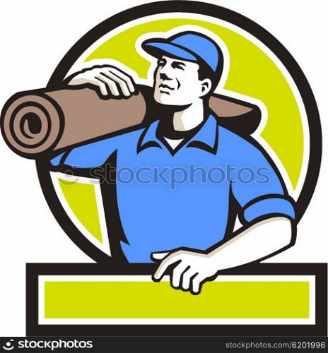 Illustration of a male carpet layer carrying roll of carpet on shoulder looking to the side viewed from front set inside circle done in retro style. . Carpet Layer Carpet Roll Circle Retro